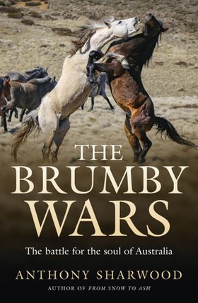 The Brumby Wars - The battle for the soul of Australia (ebok) av Anthony Sharwood