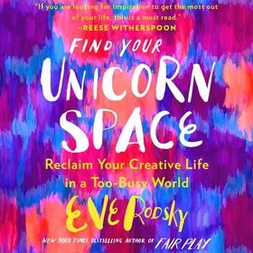 Find Your Unicorn Space (lydbok) av Eve Rodsky