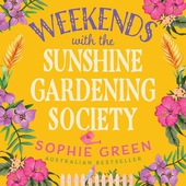 Weekends with the Sunshine Gardening Society