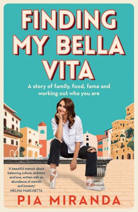 Finding My Bella Vita - A story of family, food, fame and working out who you are (ebok) av Ukjent