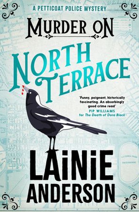 Murder on North Terrace: A Petticoat Police Mystery - Book 2 (ebok) av Lainie Anderson