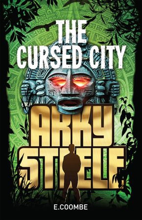 Arky Steele: The Cursed City (ebok) av E. Coombe