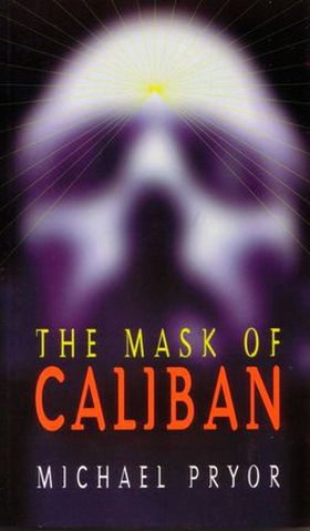 The Mask of Caliban (ebok) av Michael Pryor