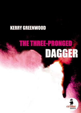 The Three-Pronged Dagger (ebok) av Kerry Greenwood