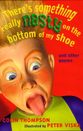 There's Something Really Nasty on the Bottom of my Shoe - And other poems (ebok) av Colin Thompson