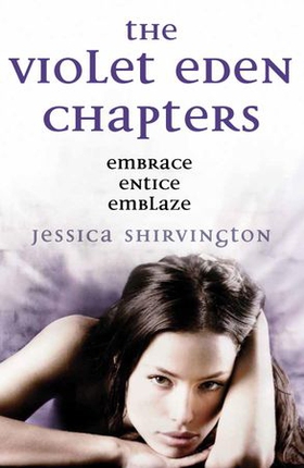 The Violet Eden Chapters (ebok) av Jessica Shirvington