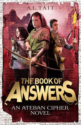 The Book of Answers - The Ateban Cipher Book 2 - from the bestselling author of The Mapmaker Chronicles (ebok) av A. L Tait