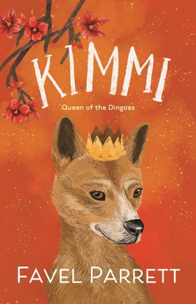 Kimmi - Queen of the Dingoes (ebok) av Favel Parrett