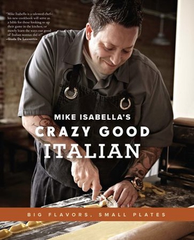 Mike isabella's crazy good italian - big flavors, small plates (ebok) av Mike Isabella