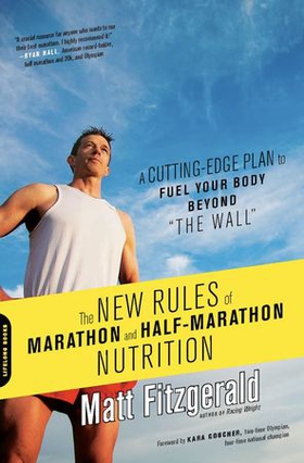 The New Rules of Marathon and Half-Marathon Nutrition