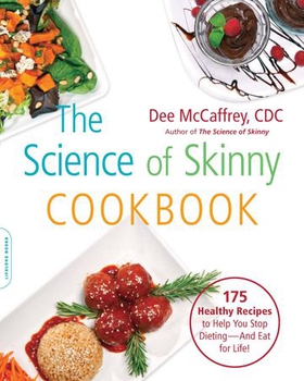 The science of skinny cookbook - 175 Healthy Recipes to Help You Stop Dieting -- and Eat for Life! (ebok) av Dee McCaffrey