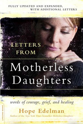 Letters from motherless daughters - words of courage, grief, and healing (ebok) av -