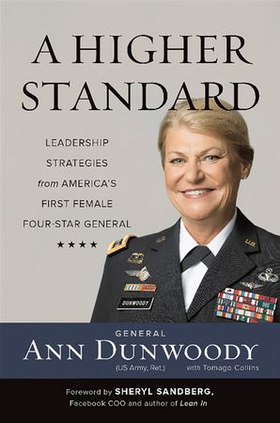 A higher standard - leadership strategies from america's first female four-star general (ebok) av Ann Dunwoody