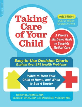 Taking care of your child, ninth edition - a parent's illustrated guide to complete medical care (ebok) av Robert Pantell