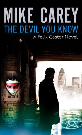 The Devil You Know - A Felix Castor Novel, vol 1 (ebok) av Mike Carey