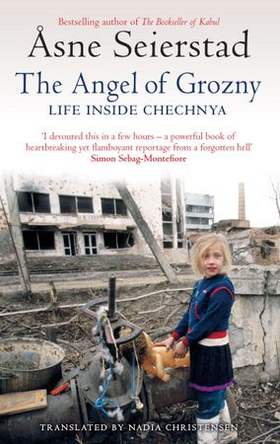 The Angel Of Grozny - Life Inside Chechnya - from the bestselling author of The Bookseller of Kabul (ebok) av Åsne Seierstad