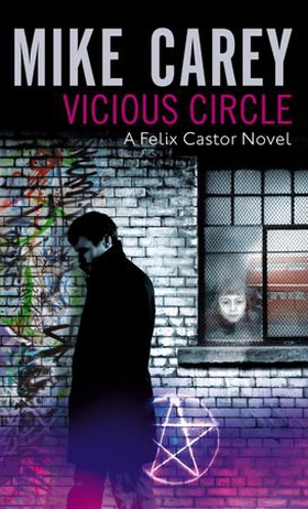 Vicious Circle - A Felix Castor Novel, vol 2 (ebok) av Mike Carey