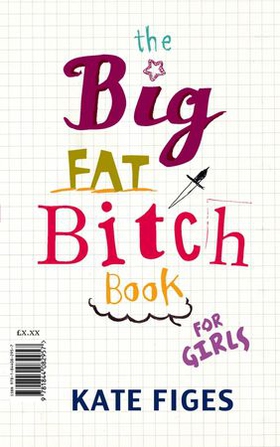 The Big Fat Bitch Book (ebok) av Kate Figes