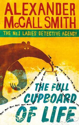 The Full Cupboard Of Life - The multi-million copy bestselling No. 1 Ladies' Detective Agency series (ebok) av Alexander McCall Smith