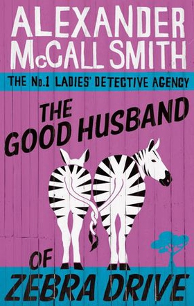 The Good Husband Of Zebra Drive (ebok) av Alexander McCall Smith