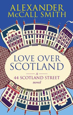 Love Over Scotland (ebok) av Alexander McCall Smith