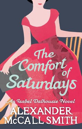 The Comfort Of Saturdays (ebok) av Alexander McCall Smith