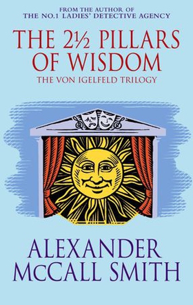 The 2 1/2 Pillars Of Wisdom (ebok) av Alexander McCall Smith