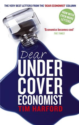 Dear Undercover Economist - The very best letters from the Dear Economist column (ebok) av Tim Harford
