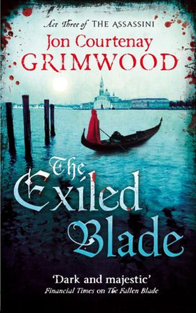 The Exiled Blade - Book 3 of the Assassini (ebok) av Jon Courtenay Grimwood