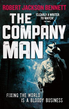 The Company Man (ebok) av Robert Jackson Bennett