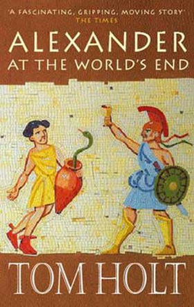 Alexander At The World's End (ebok) av Tom Holt