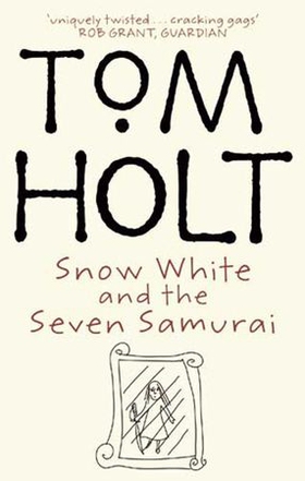 Snow White And The Seven Samurai (ebok) av Tom Holt