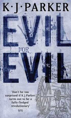 Evil For Evil - The Engineer Trilogy: Book Two (ebok) av K. J. Parker