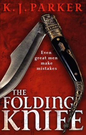 The Folding Knife (ebok) av K. J. Parker