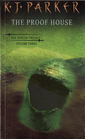 The Proof House - The Fencer Trilogy Volume 3 (ebok) av K. J. Parker