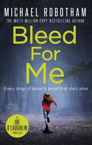 Bleed For Me (ebok) av Michael Robotham