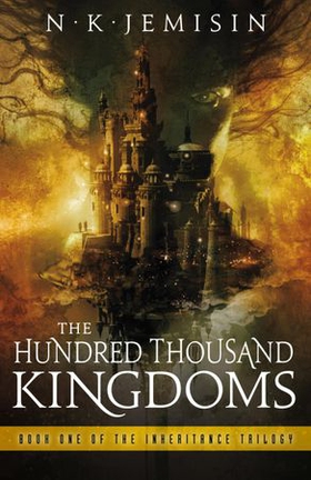 The Hundred Thousand Kingdoms - Book 1 of the Inheritance Trilogy (ebok) av N. K. Jemisin