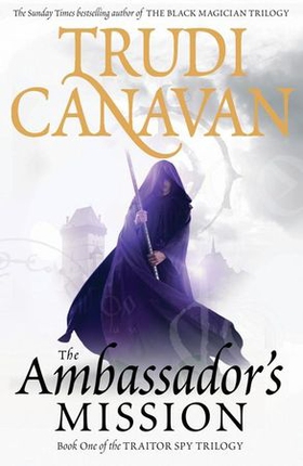 The Ambassador's Mission - Book 1 of the Traitor Spy (ebok) av Trudi Canavan