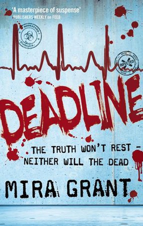 Deadline - The Newsflesh Trilogy: Book 2 (ebok) av Mira Grant
