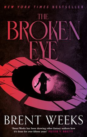 The Broken Eye - Book 3 of Lightbringer (ebok) av Brent Weeks