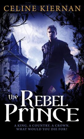 The Rebel Prince - The Moorehawke Trilogy: Book Three (ebok) av Celine Kiernan