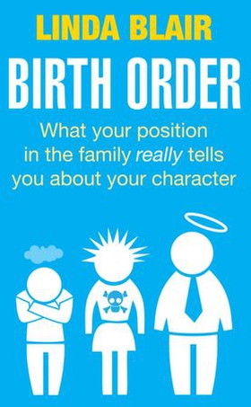 Birth Order - What your position in the family really tells you about your character (ebok) av Linda Blair