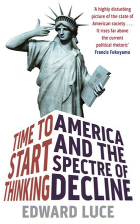 Time To Start Thinking - America and the Spectre of Decline (ebok) av Edward Luce