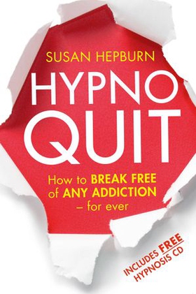 Hypnoquit - How to break free of any addiction - for ever (ebok) av Susan Hepburn
