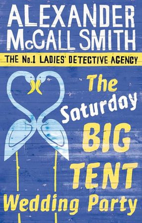 The Saturday Big Tent Wedding Party (ebok) av Alexander McCall Smith