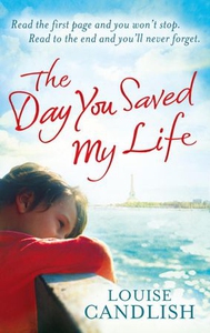 The Day You Saved My Life (ebok) av Louise Ca