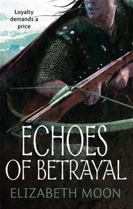 Echoes Of Betrayal (ebok) av Elizabeth Moon