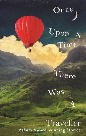 Once Upon a Time There Was a Traveller - Asham award-winning stories (ebok) av Various