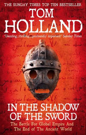 In The Shadow Of The Sword - The Battle for Global Empire and the End of the Ancient World (ebok) av Tom Holland