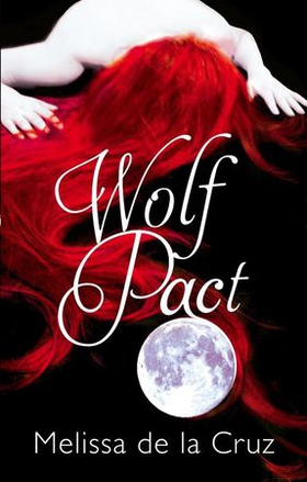 Wolf Pact: A Wolf Pact Novel - Number 1 in series (ebok) av Melissa de la Cruz